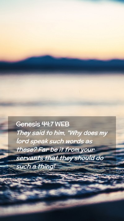 Picture 02 - Genesis 44:7 WEB Mobile Phone Wallpaper - They said to him, 
