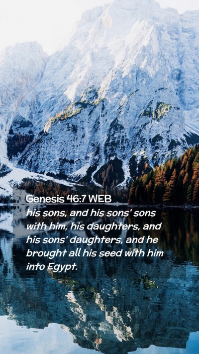 Picture 02 - Genesis 46:7 WEB Mobile Phone Wallpaper - his sons, and his sons' sons with him, his - Mobile Bible Verse Wallpaper
