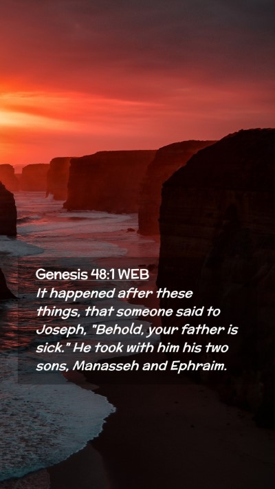 Picture 02 - Genesis 48:1 WEB Mobile Phone Wallpaper - It happened after these things, that someone said - Mobile Bible Verse Wallpaper