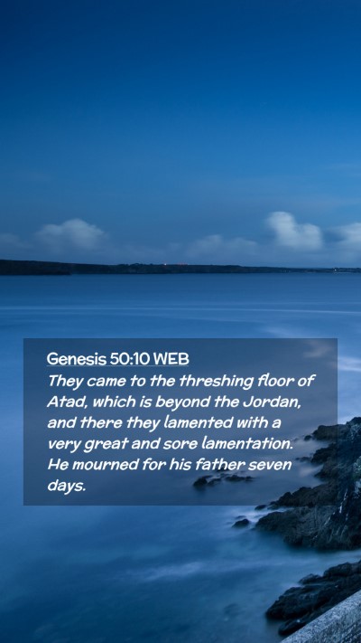 Picture 02 - Genesis 50:10 WEB Mobile Phone Wallpaper - They came to the threshing floor of Atad, which - Mobile Bible Verse Wallpaper