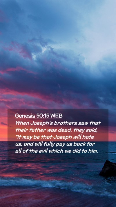 Picture 02 - Genesis 50:15 WEB Mobile Phone Wallpaper - When Joseph's brothers saw that their father was - Mobile Bible Verse Wallpaper