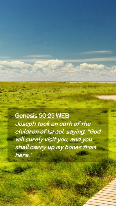 Picture 02 - Genesis 50:25 WEB Mobile Phone Wallpaper - Joseph took an oath of the children of Israel, - Mobile Bible Verse Wallpaper