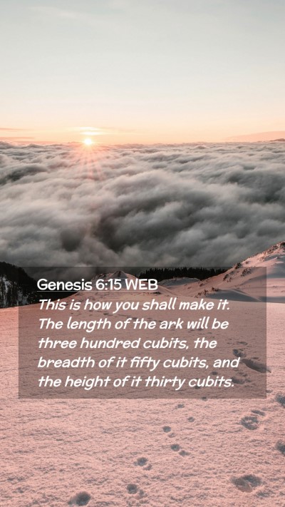 Picture 02 - Genesis 6:15 WEB Mobile Phone Wallpaper - This is how you shall make it. The length of the - Mobile Bible Verse Wallpaper