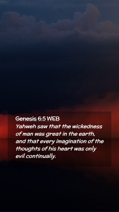 Picture 02 - Genesis 6:5 WEB Mobile Phone Wallpaper - Yahweh saw that the wickedness of man was great - Mobile Bible Verse Wallpaper