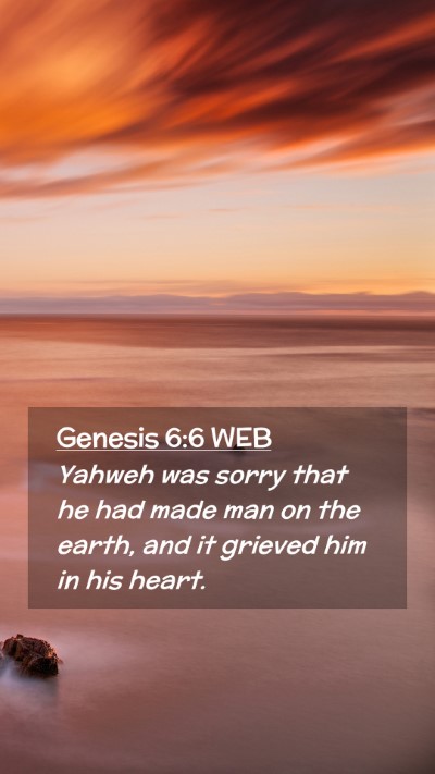 Picture 02 - Genesis 6:6 WEB Mobile Phone Wallpaper - Yahweh was sorry that he had made man on the - Mobile Bible Verse Wallpaper