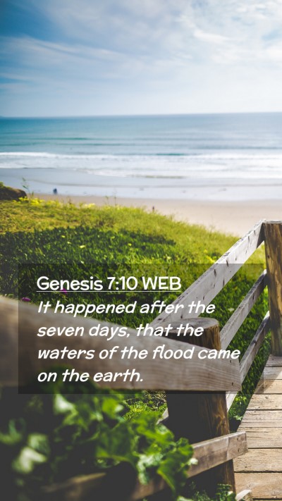 Picture 02 - Genesis 7:10 WEB Mobile Phone Wallpaper - It happened after the seven days, that the waters - Mobile Bible Verse Wallpaper