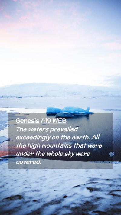 Picture 02 - Genesis 7:19 WEB Mobile Phone Wallpaper - The waters prevailed exceedingly on the earth. - Mobile Bible Verse Wallpaper