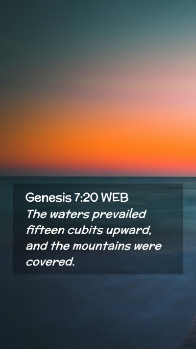Picture 02 - Genesis 7:20 WEB Mobile Phone Wallpaper - The waters prevailed fifteen cubits upward, and - Mobile Bible Verse Wallpaper