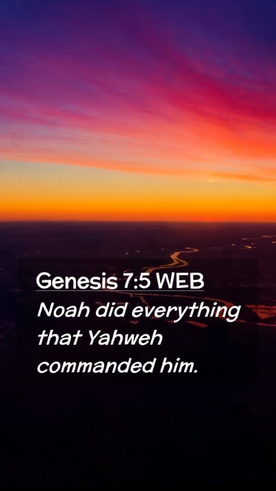 Picture 02 - Genesis 7:5 WEB Mobile Phone Wallpaper - Noah did everything that Yahweh commanded - Mobile Bible Verse Wallpaper