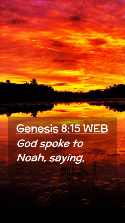 Picture 02 - Genesis 8:15 WEB Mobile Phone Wallpaper - God spoke to Noah, - Mobile Bible Verse Wallpaper