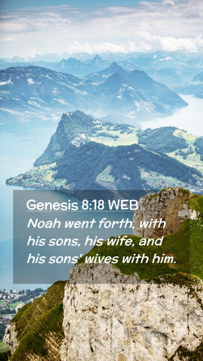 Picture 02 - Genesis 8:18 WEB Mobile Phone Wallpaper - Noah went forth, with his sons, his wife, and his - Mobile Bible Verse Wallpaper