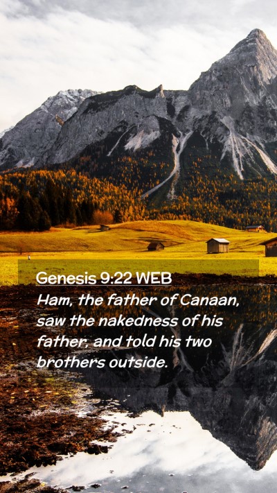 Picture 02 - Genesis 9:22 WEB Mobile Phone Wallpaper - Ham, the father of Canaan, saw the nakedness of - Mobile Bible Verse Wallpaper