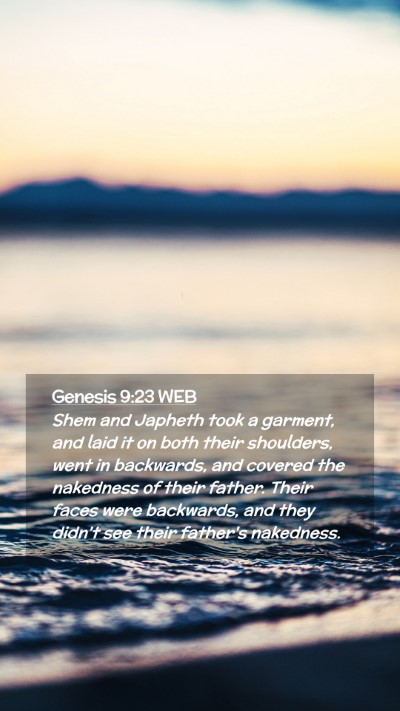 Picture 02 - Genesis 9:23 WEB Mobile Phone Wallpaper - Shem and Japheth took a garment, and laid it on - Mobile Bible Verse Wallpaper