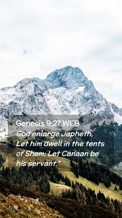 Picture 02 - Genesis 9:27 WEB Mobile Phone Wallpaper - God enlarge Japheth, Let him dwell in the tents - Mobile Bible Verse Wallpaper