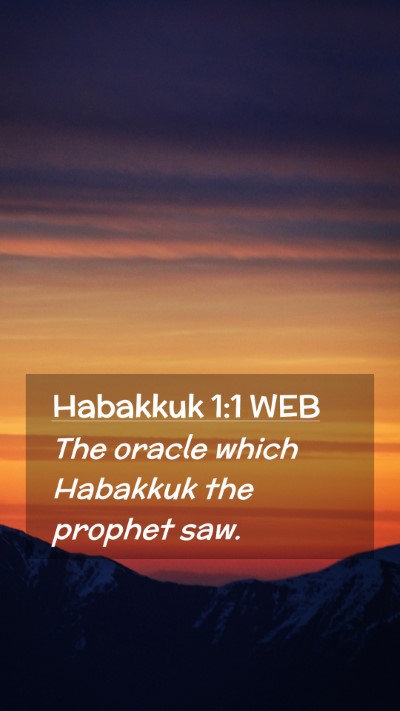 Picture 02 - Habakkuk 1:1 WEB Mobile Phone Wallpaper - The oracle which Habakkuk the prophet - Mobile Bible Verse Wallpaper