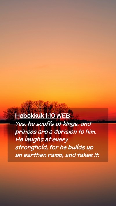 Picture 02 - Habakkuk 1:10 WEB Mobile Phone Wallpaper - Yes, he scoffs at kings, and princes are a - Mobile Bible Verse Wallpaper