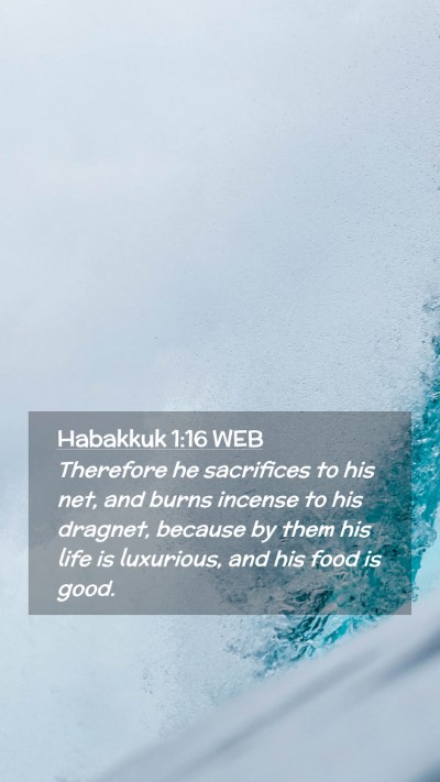 Picture 02 - Habakkuk 1:16 WEB Mobile Phone Wallpaper - Therefore he sacrifices to his net, and burns - Mobile Bible Verse Wallpaper