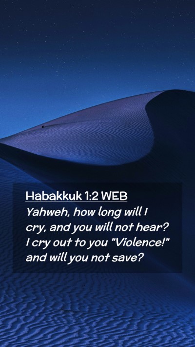 Picture 02 - Habakkuk 1:2 WEB Mobile Phone Wallpaper - Yahweh, how long will I cry, and you will not - Mobile Bible Verse Wallpaper