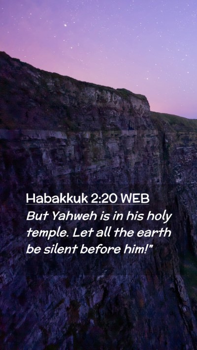 Picture 02 - Habakkuk 2:20 WEB Mobile Phone Wallpaper - But Yahweh is in his holy temple. Let all the - Mobile Bible Verse Wallpaper