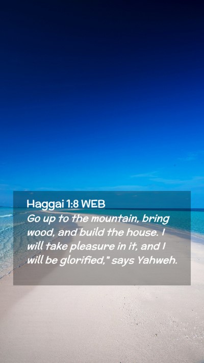 Picture 02 - Haggai 1:8 WEB Mobile Phone Wallpaper - Go up to the mountain, bring wood, and build the - Mobile Bible Verse Wallpaper