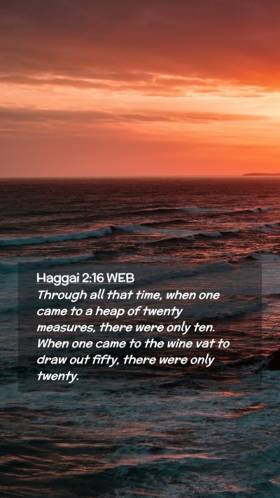 Picture 02 - Haggai 2:16 WEB Mobile Phone Wallpaper - Through all that time, when one came to a heap of - Mobile Bible Verse Wallpaper