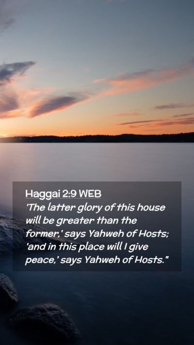 Picture 02 - Haggai 2:9 WEB Mobile Phone Wallpaper - 'The latter glory of this house will be greater - Mobile Bible Verse Wallpaper