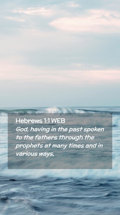 Picture 02 - Hebrews 1:1 WEB Mobile Phone Wallpaper - God, having in the past spoken to the fathers - Mobile Bible Verse Wallpaper