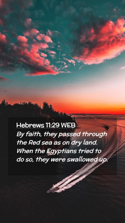 Picture 02 - Hebrews 11:29 WEB Mobile Phone Wallpaper - By faith, they passed through the Red sea as on - Mobile Bible Verse Wallpaper