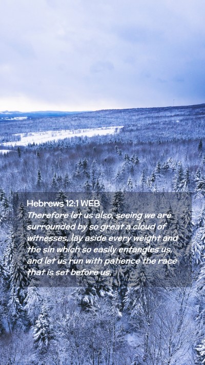 Picture 02 - Hebrews 12:1 WEB Mobile Phone Wallpaper - Therefore let us also, seeing we are surrounded - Mobile Bible Verse Wallpaper