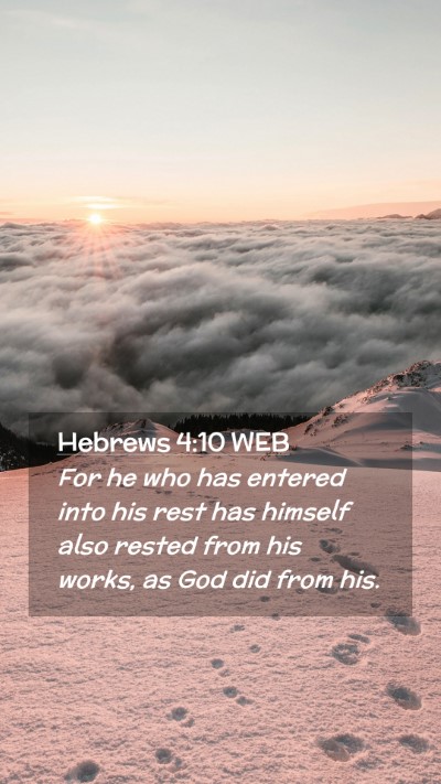 Picture 02 - Hebrews 4:10 WEB Mobile Phone Wallpaper - For he who has entered into his rest has himself - Mobile Bible Verse Wallpaper