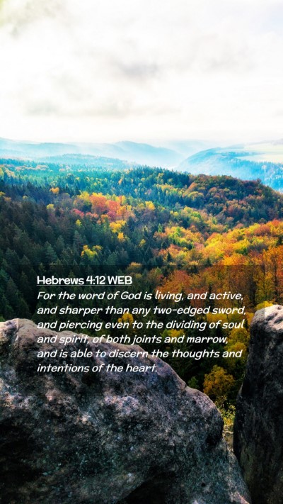 Picture 02 - Hebrews 4:12 WEB Mobile Phone Wallpaper - For the word of God is living, and active, and - Mobile Bible Verse Wallpaper