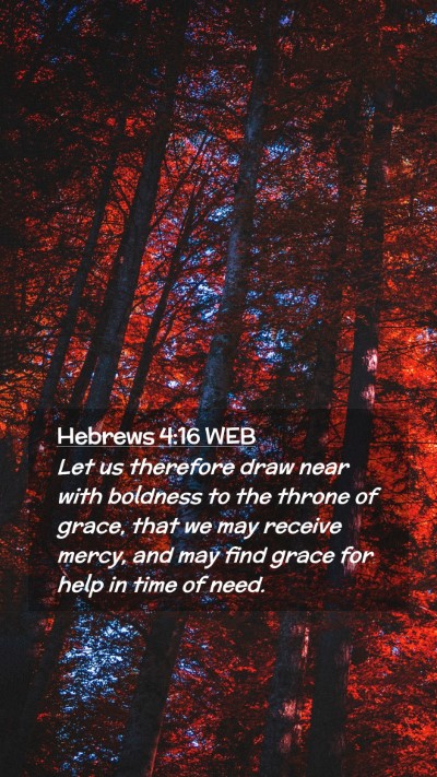 Picture 02 - Hebrews 4:16 WEB Mobile Phone Wallpaper - Let us therefore draw near with boldness to the - Mobile Bible Verse Wallpaper