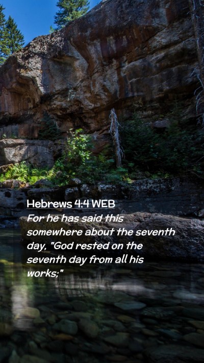 Picture 02 - Hebrews 4:4 WEB Mobile Phone Wallpaper - For he has said this somewhere about the seventh - Mobile Bible Verse Wallpaper