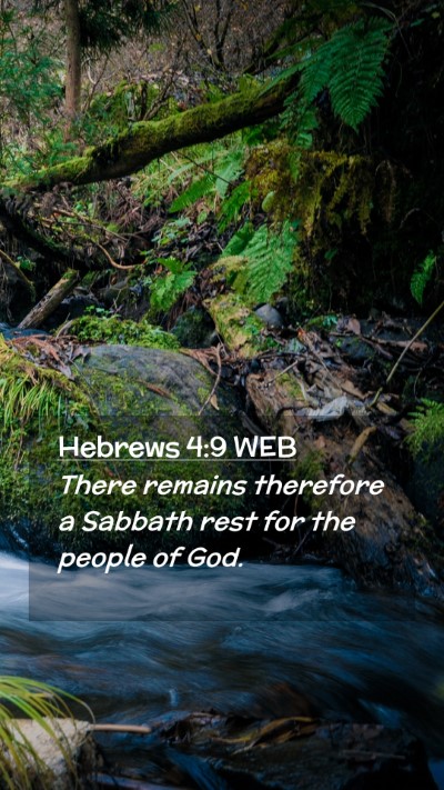 Picture 02 - Hebrews 4:9 WEB Mobile Phone Wallpaper - There remains therefore a Sabbath rest for the - Mobile Bible Verse Wallpaper