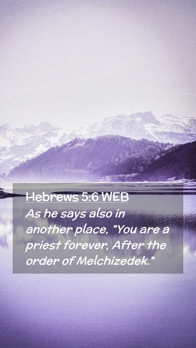 Picture 02 - Hebrews 5:6 WEB Mobile Phone Wallpaper - As he says also in another place, 