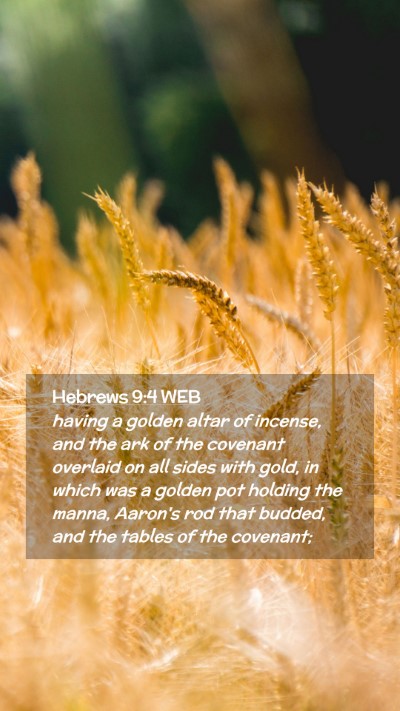 Picture 02 - Hebrews 9:4 WEB Mobile Phone Wallpaper - having a golden altar of incense, and the ark of - Mobile Bible Verse Wallpaper