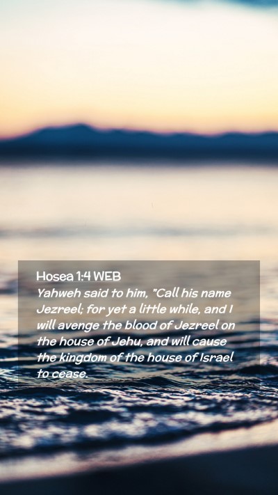 Picture 02 - Hosea 1:4 WEB Mobile Phone Wallpaper - Yahweh said to him, 