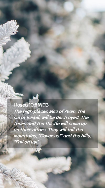 Picture 02 - Hosea 10:8 WEB Mobile Phone Wallpaper - The high places also of Aven, the sin of Israel, - Mobile Bible Verse Wallpaper