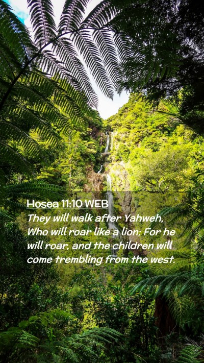 Picture 02 - Hosea 11:10 WEB Mobile Phone Wallpaper - They will walk after Yahweh, Who will roar like a - Mobile Bible Verse Wallpaper