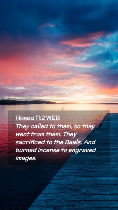 Picture 02 - Hosea 11:2 WEB Mobile Phone Wallpaper - They called to them, so they went from them. They - Mobile Bible Verse Wallpaper