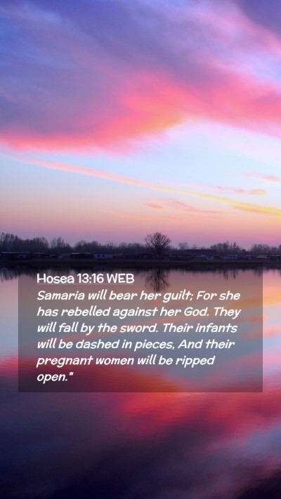 Picture 02 - Hosea 13:16 WEB Mobile Phone Wallpaper - Samaria will bear her guilt; For she has rebelled - Mobile Bible Verse Wallpaper