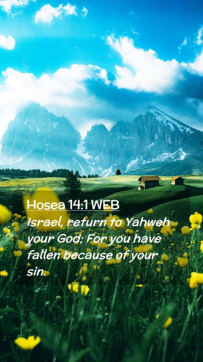 Picture 02 - Hosea 14:1 WEB Mobile Phone Wallpaper - Israel, return to Yahweh your God; For you have - Mobile Bible Verse Wallpaper