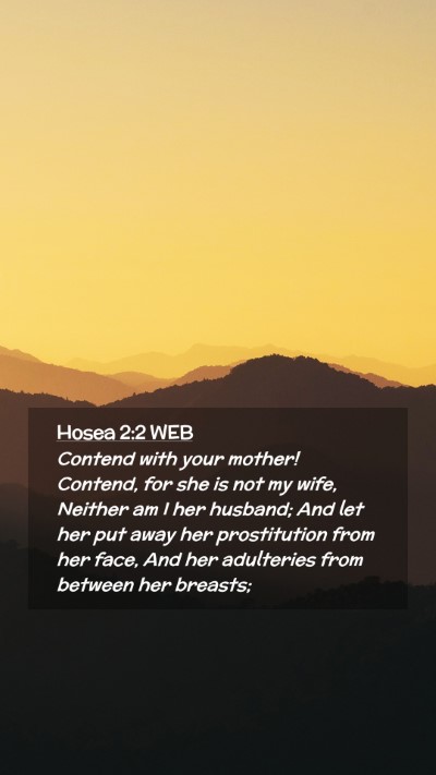 Picture 02 - Hosea 2:2 WEB Mobile Phone Wallpaper - Contend with your mother! Contend, for she is not - Mobile Bible Verse Wallpaper
