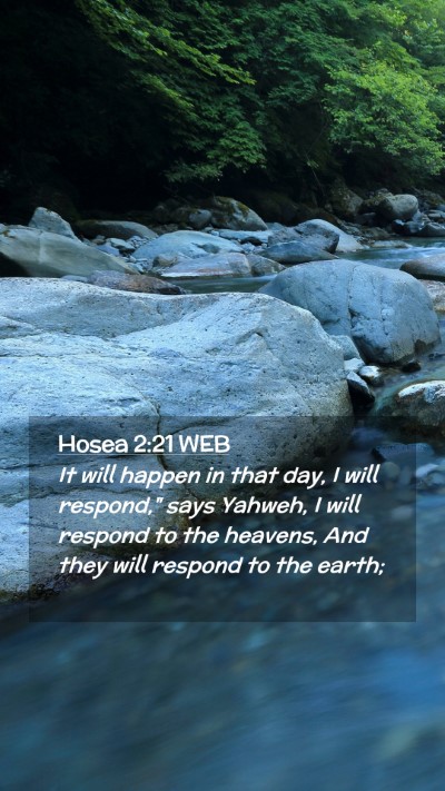 Picture 02 - Hosea 2:21 WEB Mobile Phone Wallpaper - It will happen in that day, I will respond,