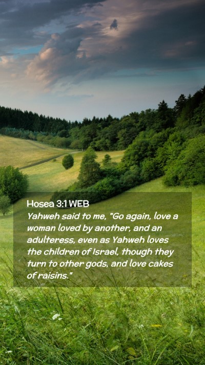 Picture 02 - Hosea 3:1 WEB Mobile Phone Wallpaper - Yahweh said to me, 