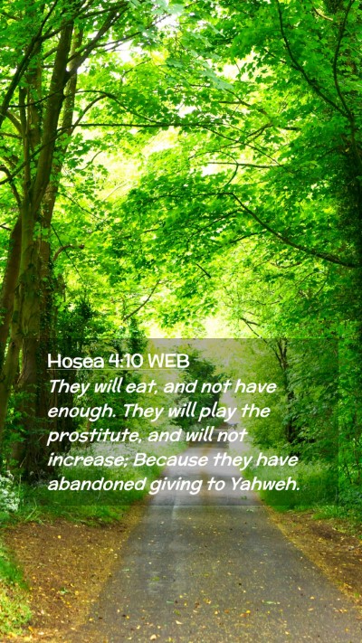 Picture 02 - Hosea 4:10 WEB Mobile Phone Wallpaper - They will eat, and not have enough. They will - Mobile Bible Verse Wallpaper
