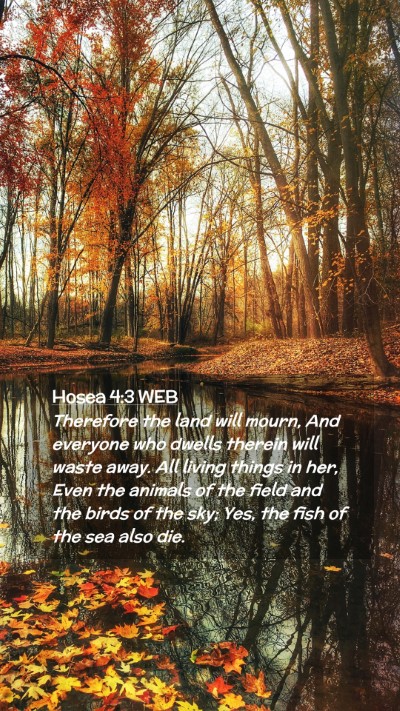 Picture 02 - Hosea 4:3 WEB Mobile Phone Wallpaper - Therefore the land will mourn, And everyone who - Mobile Bible Verse Wallpaper