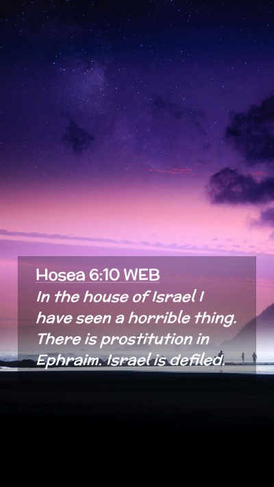 Picture 02 - Hosea 6:10 WEB Mobile Phone Wallpaper - In the house of Israel I have seen a horrible - Mobile Bible Verse Wallpaper