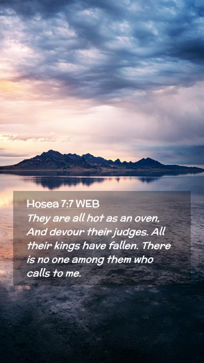 Picture 02 - Hosea 7:7 WEB Mobile Phone Wallpaper - They are all hot as an oven, And devour their - Mobile Bible Verse Wallpaper