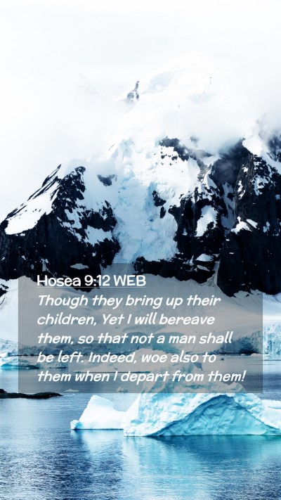 Picture 02 - Hosea 9:12 WEB Mobile Phone Wallpaper - Though they bring up their children, Yet I will - Mobile Bible Verse Wallpaper